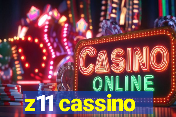 z11 cassino